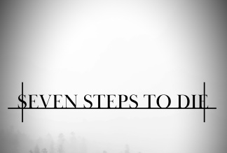 Seven Steps To Die
